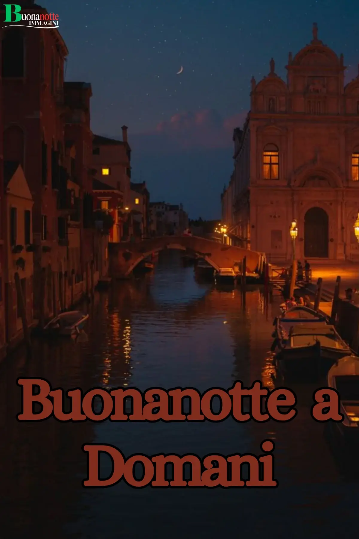Canale di Venezia illuminato di notte con luna crescente buonanotte a domani